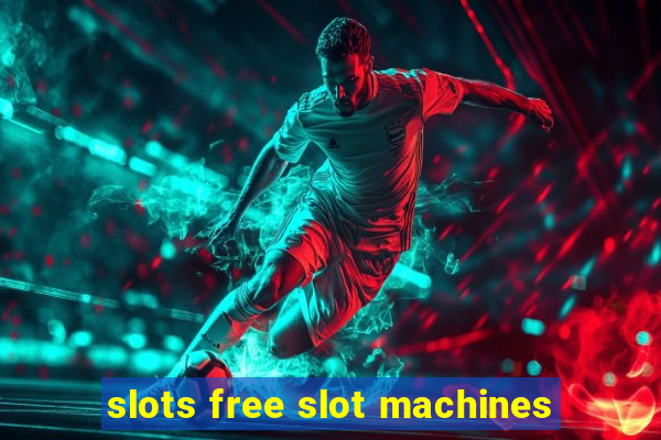 slots free slot machines