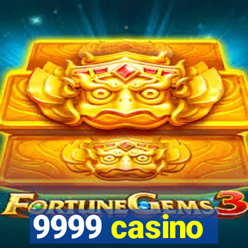 9999 casino