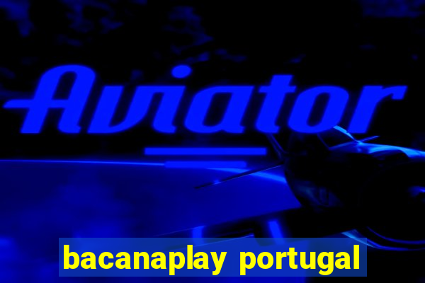 bacanaplay portugal