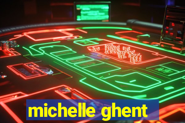 michelle ghent