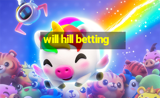 will hill betting