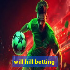 will hill betting