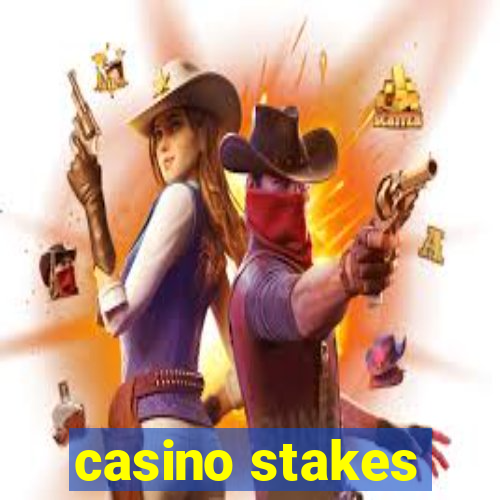 casino stakes