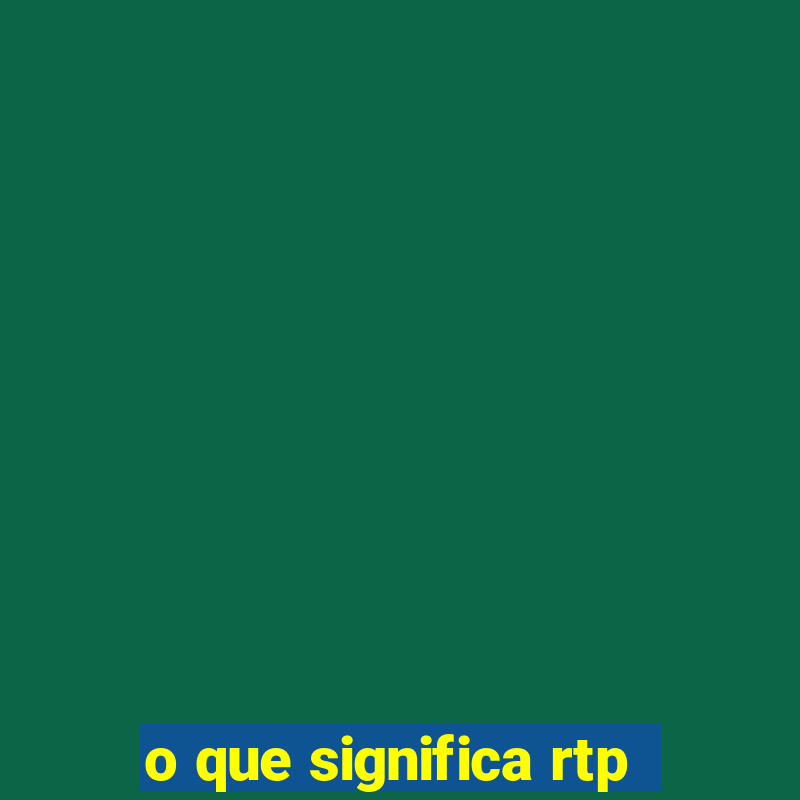 o que significa rtp