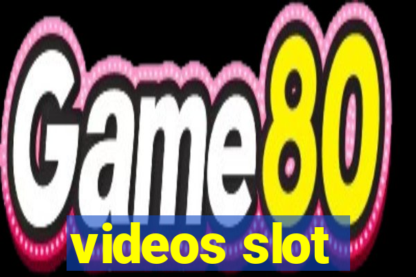 videos slot