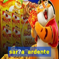 sar?a ardente significado espiritual