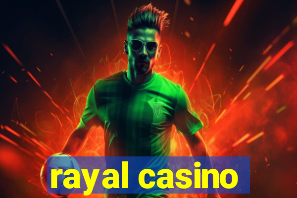 rayal casino