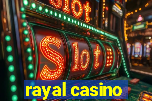 rayal casino