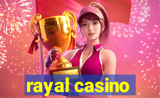 rayal casino