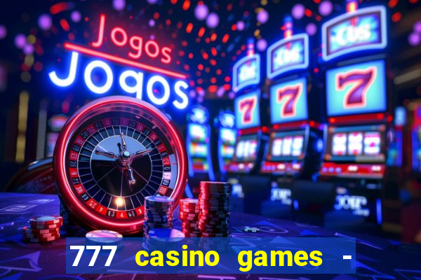 777 casino games - slots games