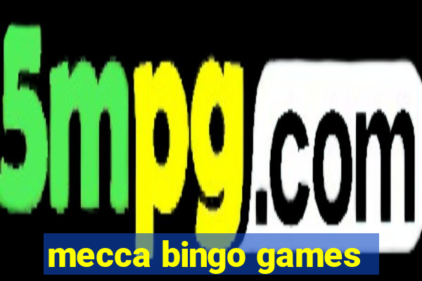 mecca bingo games