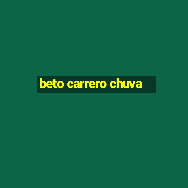 beto carrero chuva