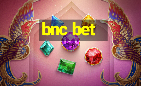 bnc bet