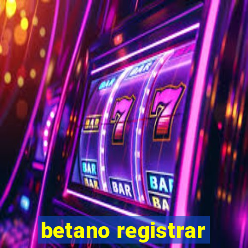 betano registrar