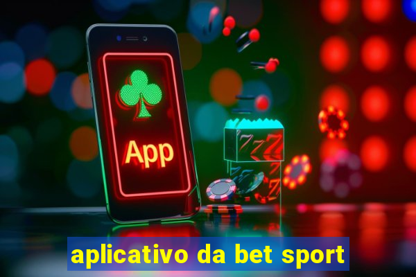 aplicativo da bet sport