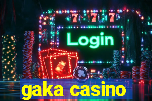 gaka casino