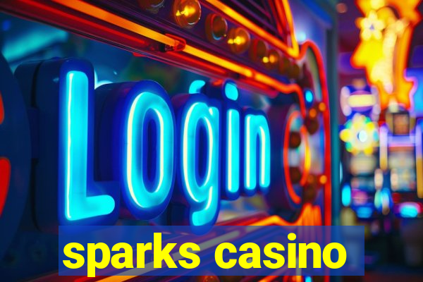 sparks casino