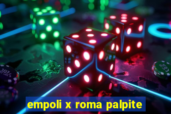 empoli x roma palpite