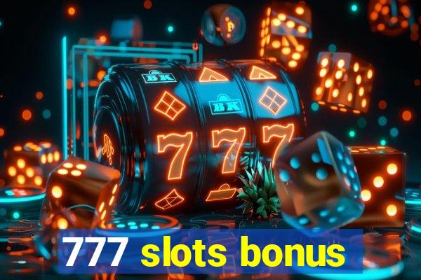 777 slots bonus