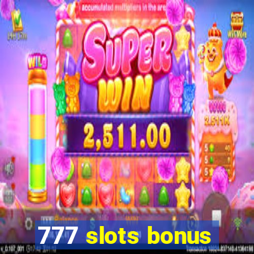 777 slots bonus