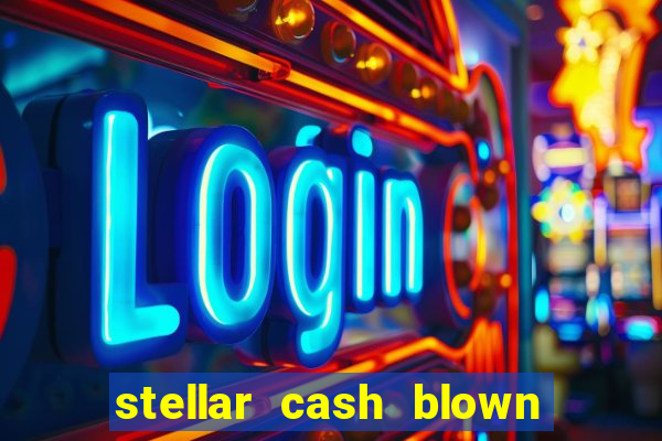 stellar cash blown away slot free play