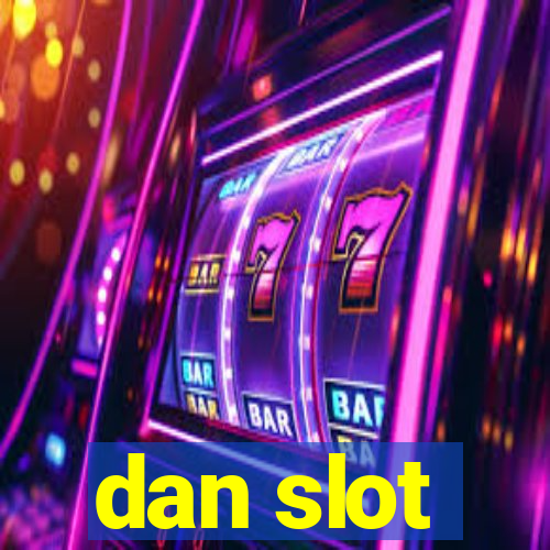 dan slot