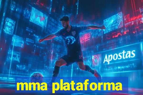 mma plataforma