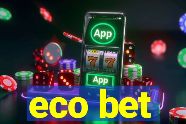 eco bet