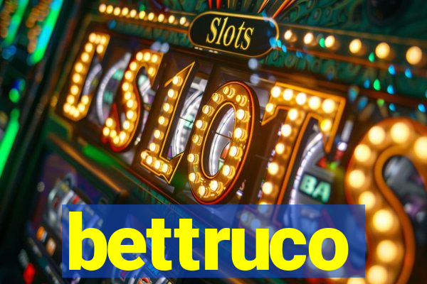 bettruco