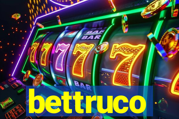 bettruco