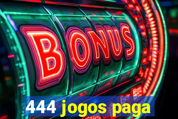 444 jogos paga