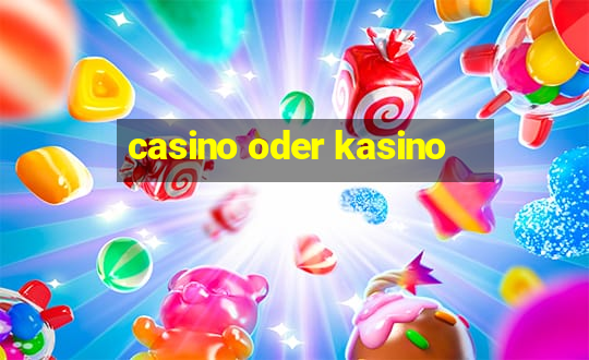 casino oder kasino