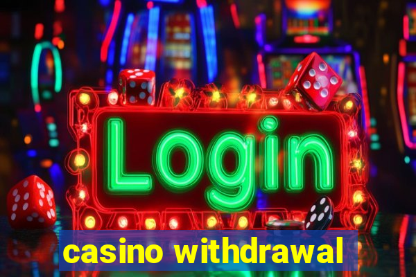 casino withdrawal