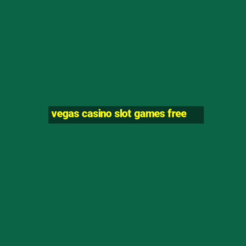 vegas casino slot games free