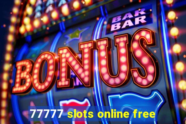 77777 slots online free