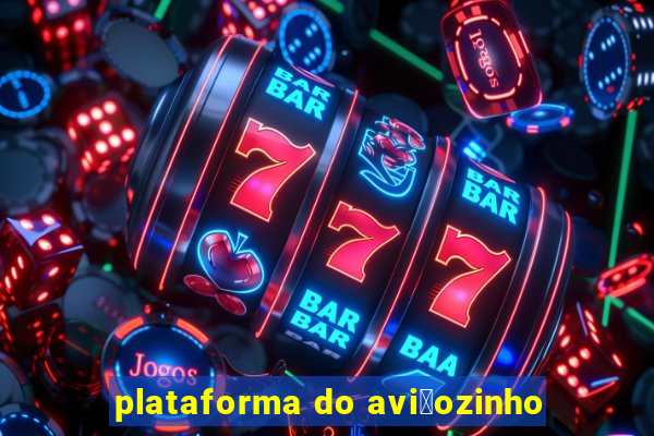 plataforma do avi茫ozinho