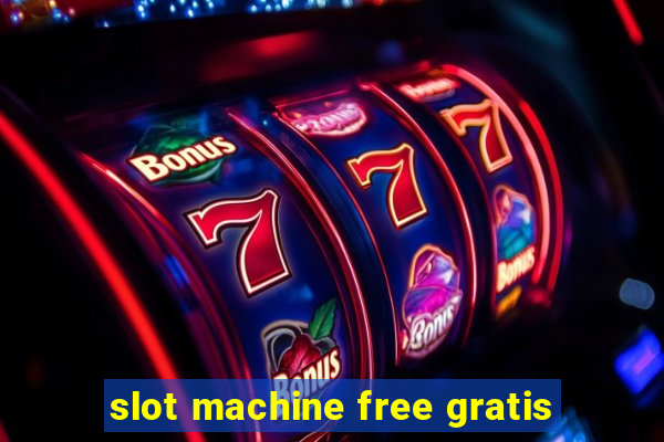 slot machine free gratis