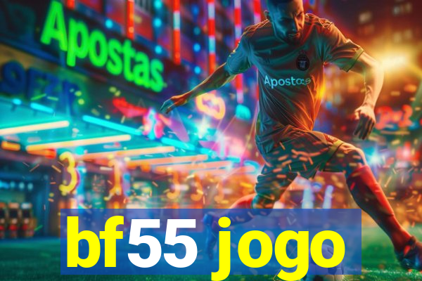 bf55 jogo