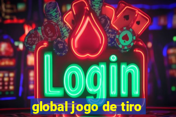 global jogo de tiro