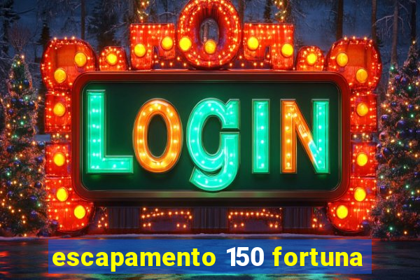 escapamento 150 fortuna