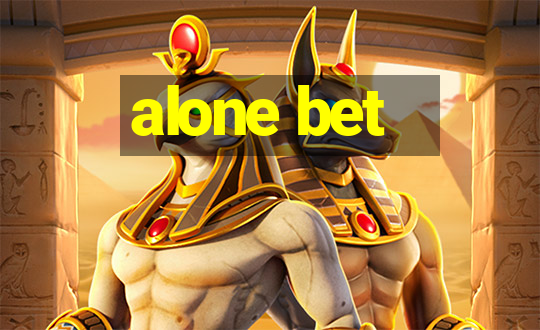 alone bet