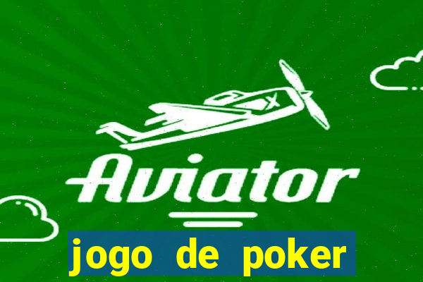 jogo de poker online dinheiro real