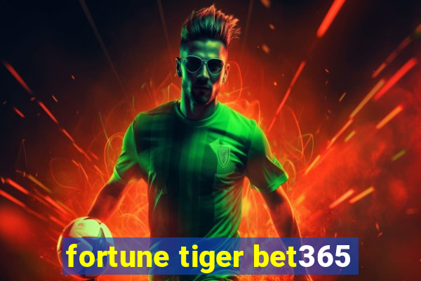 fortune tiger bet365