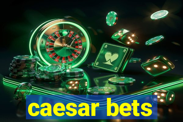 caesar bets