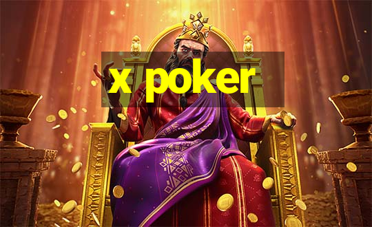 x poker