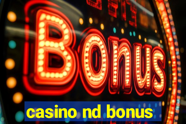 casino nd bonus