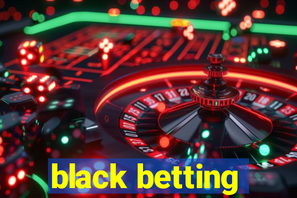 black betting