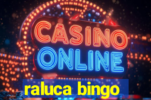 raluca bingo