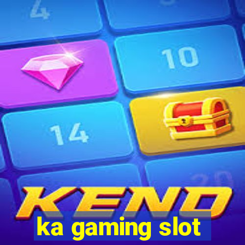 ka gaming slot