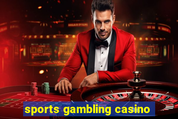 sports gambling casino